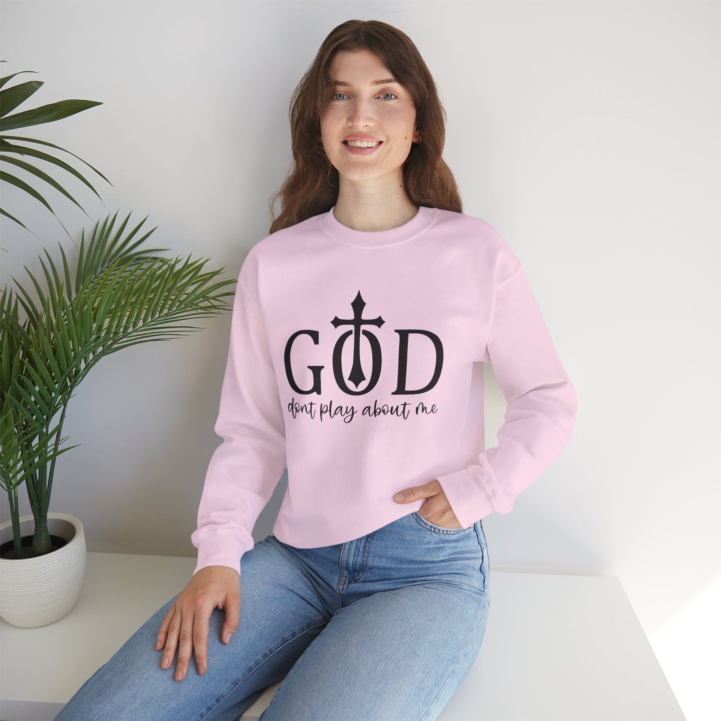 Unisex Christian Sweatshirt, God Don't Play About Me Faith Based Crewneck, Religious Apparel, Gift Bible Verse, Inspired Pullover Top