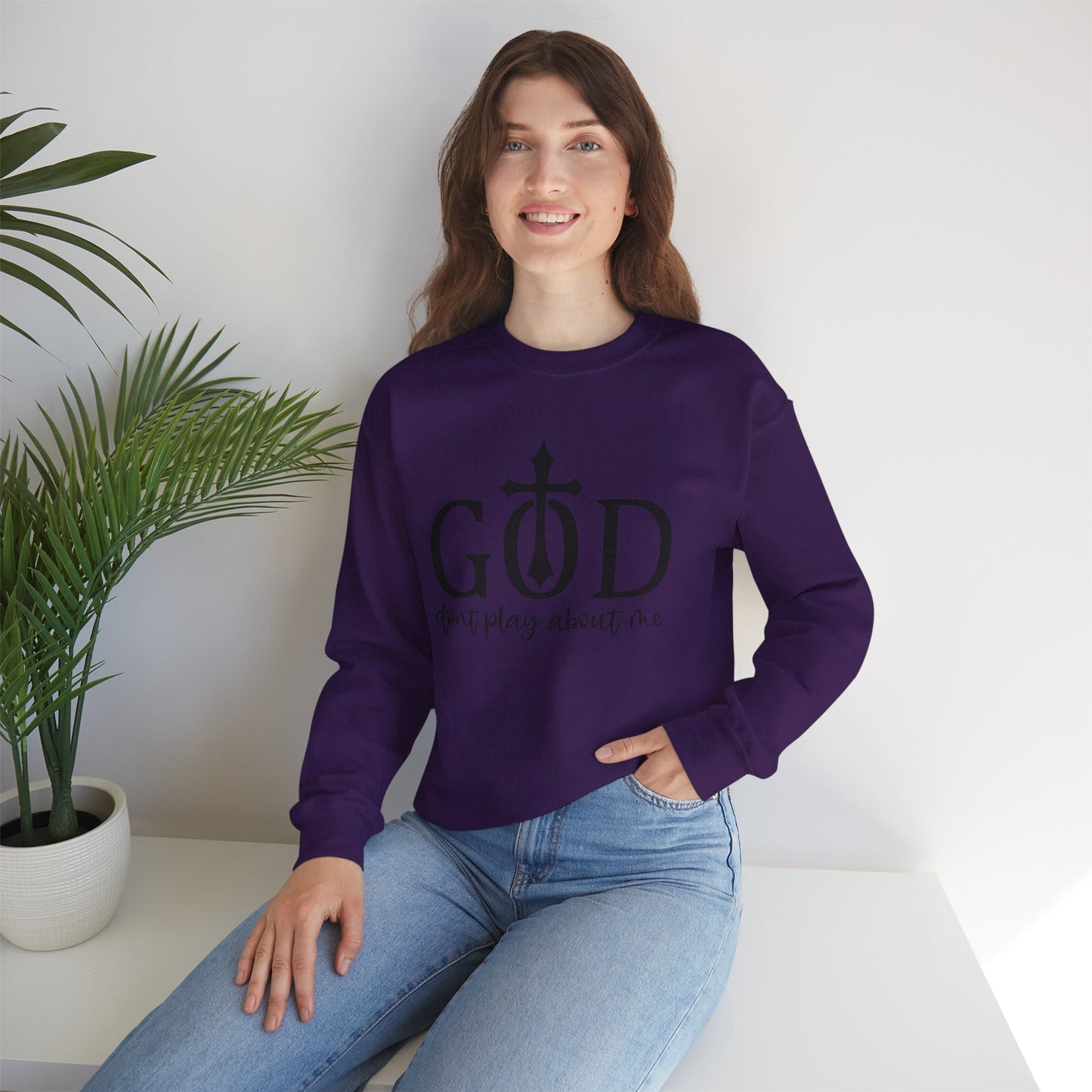Unisex Christian Sweatshirt, God Don't Play About Me Faith Based Crewneck, Religious Apparel, Gift Bible Verse, Inspired Pullover Top