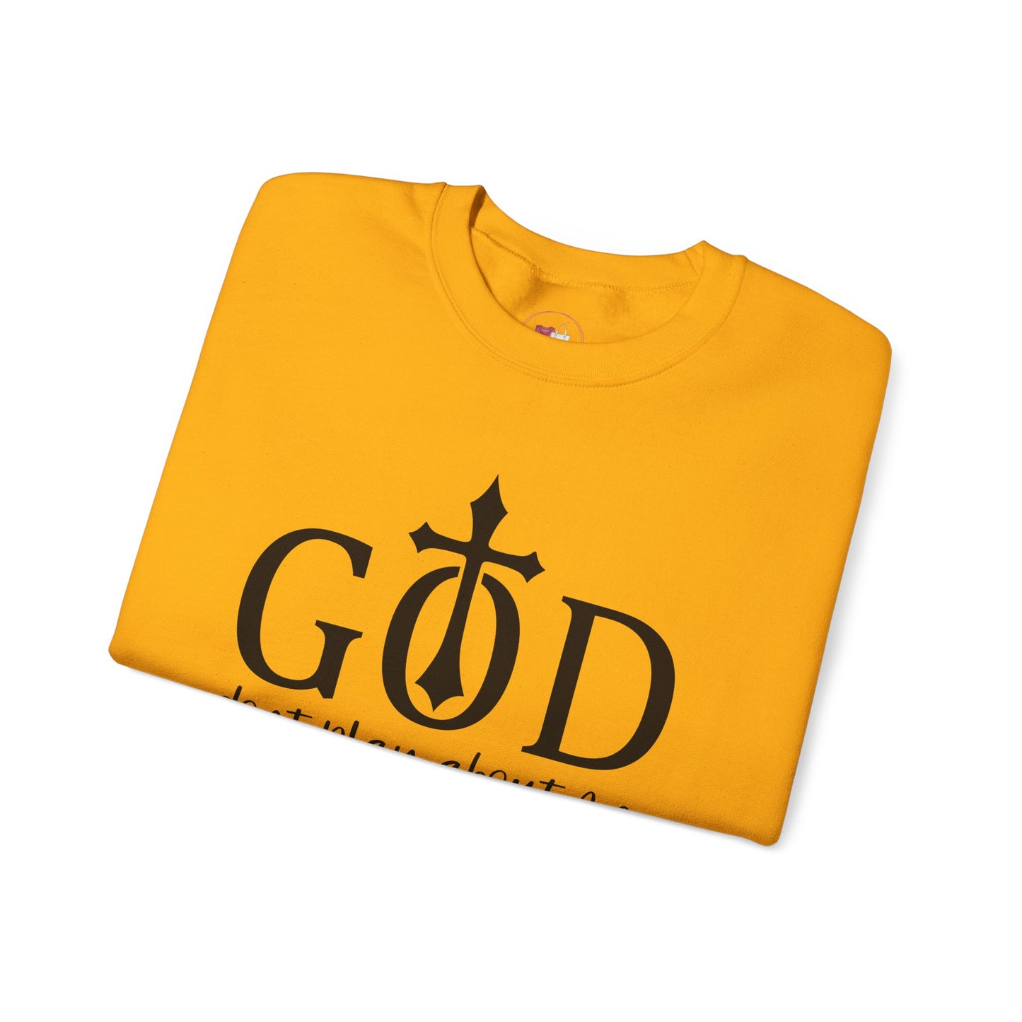 Unisex Christian Sweatshirt, God Don't Play About Me Faith Based Crewneck, Religious Apparel, Gift Bible Verse, Inspired Pullover Top
