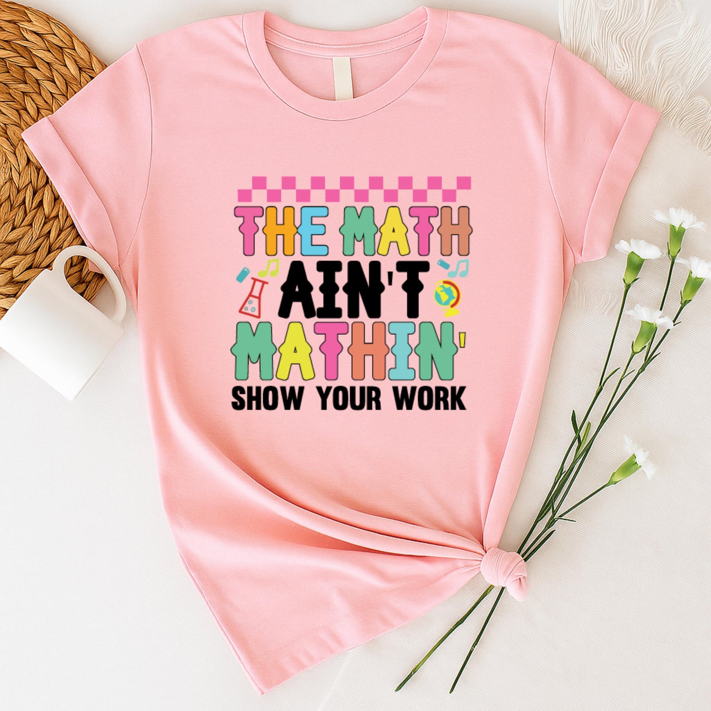 Math Humor Unisex Tee - Fun Teacher Gift, Classroom Shirt, Student Apparel, Math-Lover's Top, Quirky Educational Wear
