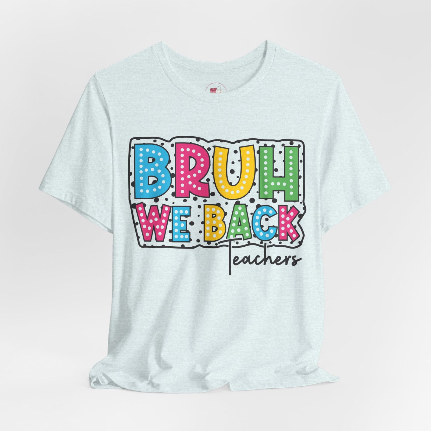 Funny Teacher Tee, Appreciation Tee, Cute Teacher Shirt, Back to School Outfit, Educational Humor T-Shirt, Gift for Educators