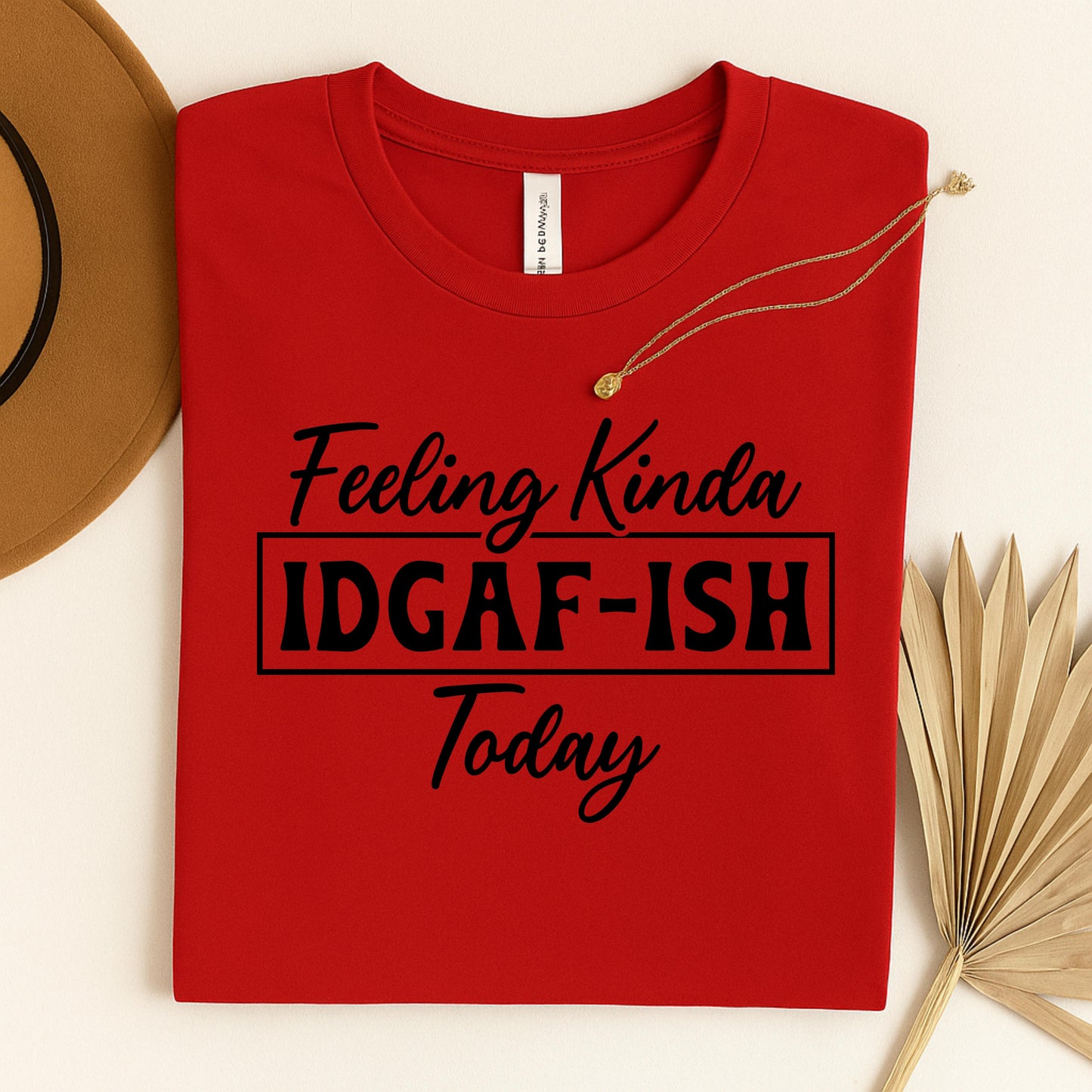 Feeling Kinda IDGAF-ISH Today Unisex Tee, Comfy Graphic T-Shirt for Casual Wear, Gift for Friends, Relaxed Vibe, Everyday Humor