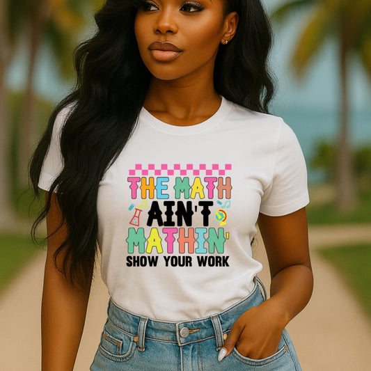 Math Humor Unisex Tee - Fun Teacher Gift, Classroom Shirt, Student Apparel, Math-Lover's Top, Quirky Educational Wear