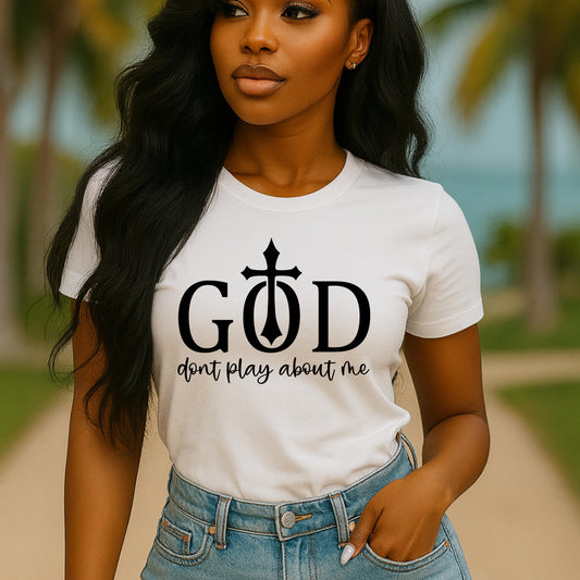 Faith-Inspired Unisex Tee - God Don't Play About Me - Perfect for Casual Wear, Gifts, Birthdays, and Religious Celebrations