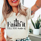 Unisex Inspirational Faith Tee, Motivational Shirt, Gift for Friends, Positive Vibes, Everyday Wear, Faith it till you make it