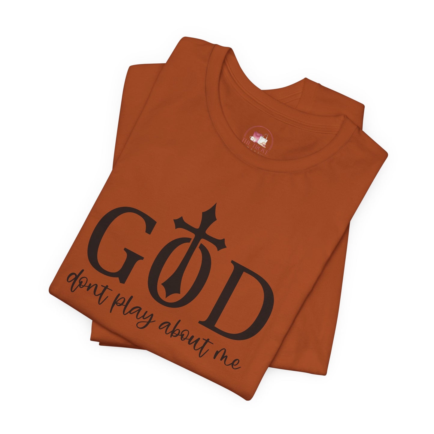 Faith-Inspired Unisex Tee - God Don't Play About Me - Perfect for Casual Wear, Gifts, Birthdays, and Religious Celebrations