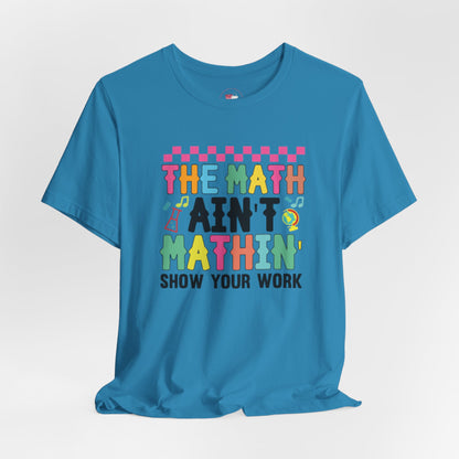 Math Humor Unisex Tee - Fun Teacher Gift, Classroom Shirt, Student Apparel, Math-Lover's Top, Quirky Educational Wear