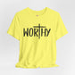 Worthy Faith Tee, Christian Shirt, Inspirational Gift, Unisex Short Sleeve Tee, Religious Apparel