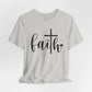 Faith Graphic Tee, Unisex T-Shirt, Inspirational Wear, Christian Apparel, Gift for Believers