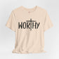 Worthy Faith Tee, Christian Shirt, Inspirational Gift, Unisex Short Sleeve Tee, Religious Apparel