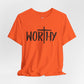 Worthy Faith Tee, Christian Shirt, Inspirational Gift, Unisex Short Sleeve Tee, Religious Apparel